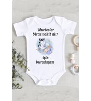 Mucizeler Zaman Alır Işte Buradayım Yazılı Zıbın Body