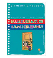Bildiklerimiz Ve Bilmediklerimiz - Çıtır Çıtır Felsefe 6 / / 9789756227466