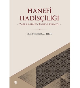 Hanefi Hadisçiliği Zafer Ahmed Tanevi Örneği