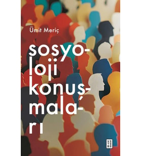 Sosyoloji Konuşmaları Ümit Meriç
