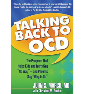 Talking Back To Ocd: The Program That Helps Kids And Teens Say No Way -- And Parents Say Way To Go