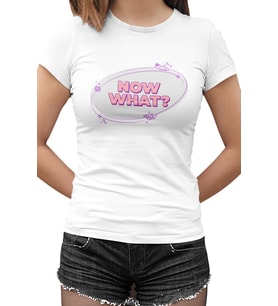 Now What? Beyaz Kadın Tshirt