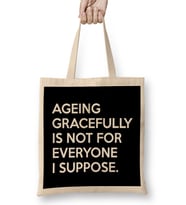 Ageing Gracefully Not For Everyone Bez Çanta Uzun Saplı