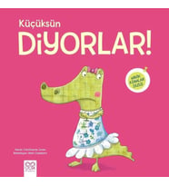Küçüksün Diyorlar!