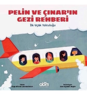Pelin ve Çınar'ın Gezi Rehberi - İlk Uçak Yolculuğu