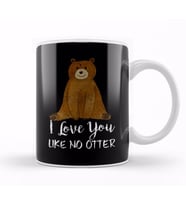 Cute Bear I Love You Like No Otter Adorable Animal Kupa Bardak Porselen
