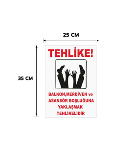 Balkon, Merdiven ve Asansör Boşluğuna Yaklaşmayınız Tehlikelidir Kişiselleştirilebilir Dekota Levha, 25x35, 20x30 (A4), 30x42 (A3) Cm Boyut Seçeneklerinde Levha + Yapışkan Bant