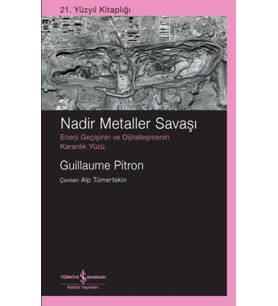 Nadir Metaller Savaşı – Enerji Geçişinin Ve Dijitalleşmenin Karanlık Yüzü