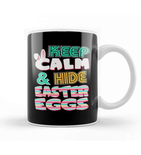 Cute Keep Calm & Hide Easter Eggs Easter Bunny Kupa Bardak Porselen