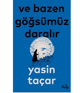 Bazen Göğsümüz Daralır