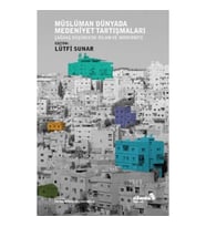 Müslüman Dünyada Medeniyet Tartışmaları