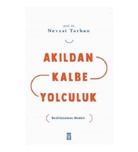 Akıldan Kalbe Yolculuk