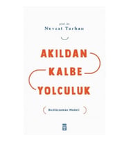 Akıldan Kalbe Yolculuk