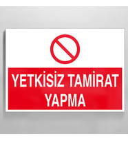 Yetkisiz Tamirat Yapma Uyarı Levhası 60x90cm (Karışık)