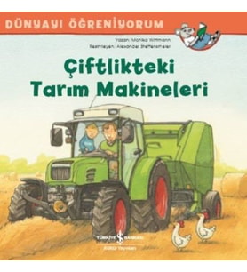 Dünyayı Öğreniyorum - Çiftlikteki Tarım Makineleri