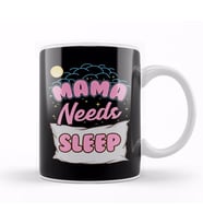 Cute Mama Needs Sleep New Mom Sleepy Mother Kupa Bardak Porselen
