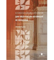 18. Yüzyılda İslam Dünyasında İhya Hareketleri: Şah Veliyyullah Ed-Dihlevi Ve Dihlevilik (Krem)