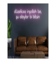 Düzelicez İnşallah Be,Şu Olaylar Bi Bitsin Yazılı Neon Tabela