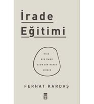 İrade Eğitimi - Kısa Bir Ömre Uzun Bir Hayat Sığdır