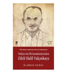 Türkiye’nin İlk Komünistlerinden Zileli Halil Yalçınkaya