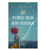 Seni Özlemekle Başlar Bütün Yolculuklar