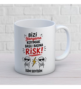 Kişiye Özel Kanka Tasarımlı Yan Yana Koymak Risk Yazılı İsimli Seramik Kupa