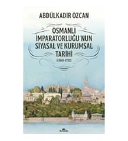 Osmanlı İmparatorluğu'nun Siyasal ve Kurumsal Tarihi (1300-1792)
