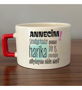 Annecim Şimdiye Kadar Sana Harika Baskılı Kırmızı Kulplu C Fincan