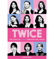 Twice: The Story Of K-Pop'S Greatest Girl Group