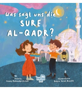 Was sagt uns die Sure Al-Qadr? (Almanca Kadir Suresi Bize Ne Anlatıyor?)