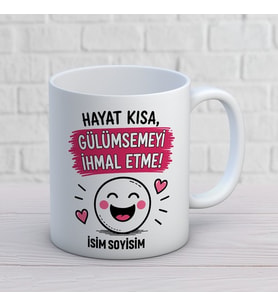 Kişiye Özel Motivasyon Tasarımlı Gülümsemeyi İhmal Etme Yazılı İsimli Seramik Kupa