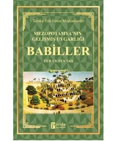 Babiller - Mezopotamya'nın Gelişmiş Uygarlığı Tarihe Yön Veren Medeniyetler
