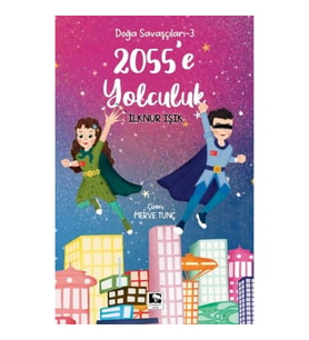 Doğa Savaşçıları 3 - 2055'e Yolculuk
