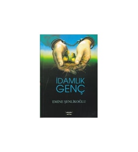 İdamlık Genç - Emine Şenlikoğlu