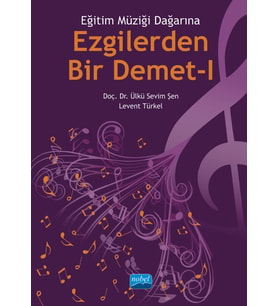 Eğitim Müziği Dağarına EZGİLERDEN BİR DEMET - I