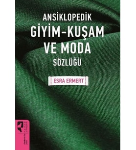 Ansiklopedik Giyim Kuşam ve Moda Sözlüğü