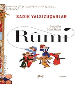 Gerçeğin Güzel Huyu &amp; Rûmî