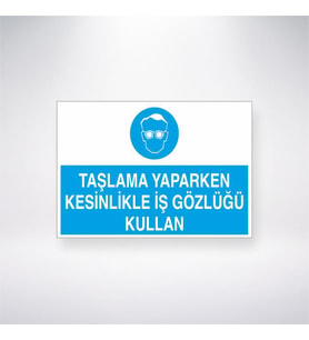 Taşlama Yaparken Kesinlikle İş Gözlüğü Kullan 21x35 Arkası Yapışkanlı Levha