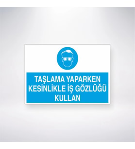 Taşlama Yaparken Kesinlikle İş Gözlüğü Kullan 21x35 Arkası Yapışkanlı Levha
