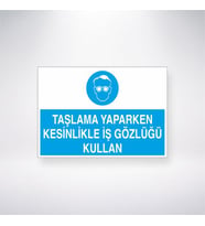 Taşlama Yaparken Kesinlikle İş Gözlüğü Kullan 21x35 Arkası Yapışkanlı Levha