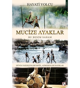 Mucize Ayaklar-Hayati Yolcu