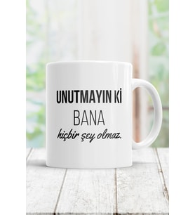 Unutmayın Ki Bana Hiçbir Şey Olmaz