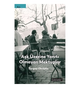 Aşk Üzerine Yanıtı Olmayan Mektuplar