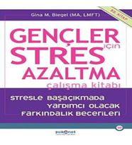 Gençler için Stres Azaltma Çalışma Kitabı / Stresle Başaçıkmada Yardımcı Olacak Farkındalık Becerile