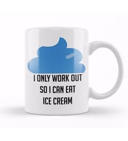 I Only Workout So I Can Eat Ice Cream Funny Kupa Bardak Porselen