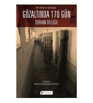 Bir Aydının Günlüğü : Gözaltında 170 Gün -Turhan Dilligil