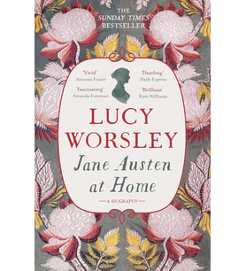 Jane Austen At Home: A Biography