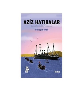 Aziz Hatıralar - Hüseyin Urlu - Hüseyin Urlu