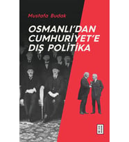 Osmanlı’dan Cumhuriyet’e Dış Politika