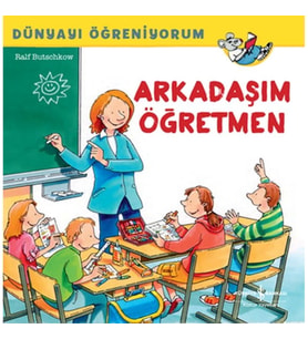 Dünyayı Öğreniyorum - Arkadaşım Öğretmen